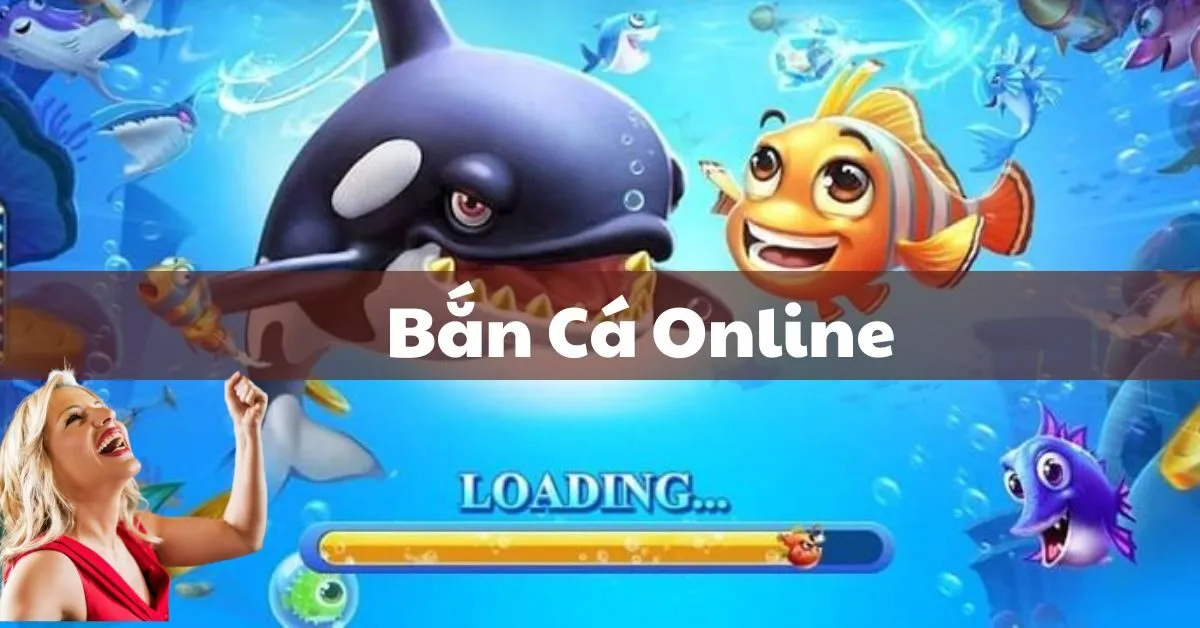 Bắn Cá Online