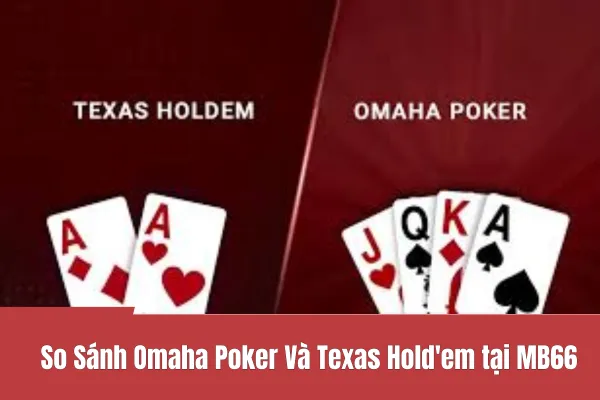 Omaha Poker Và Texas Hold'em