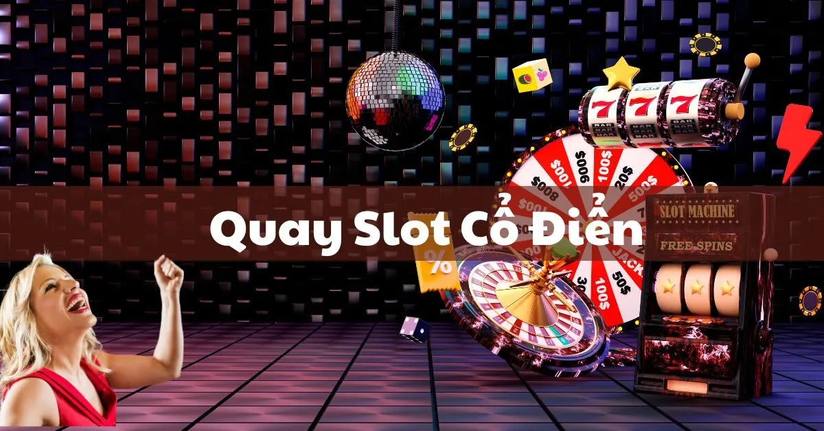Quay Slot Cổ Điển