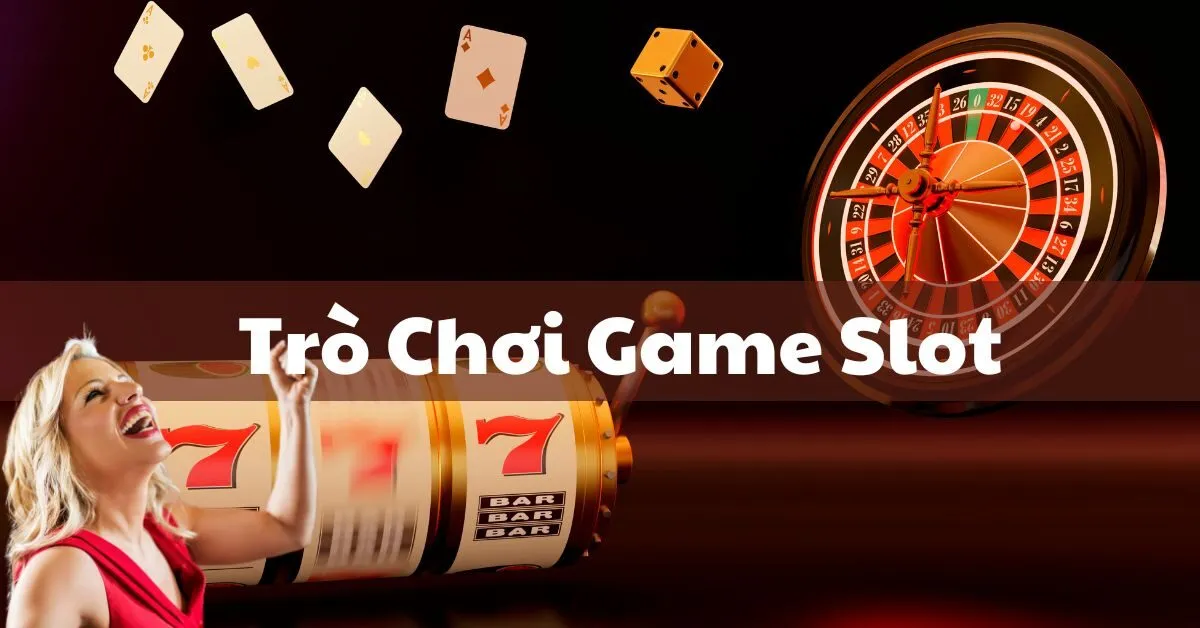 Trò Chơi Game Slot