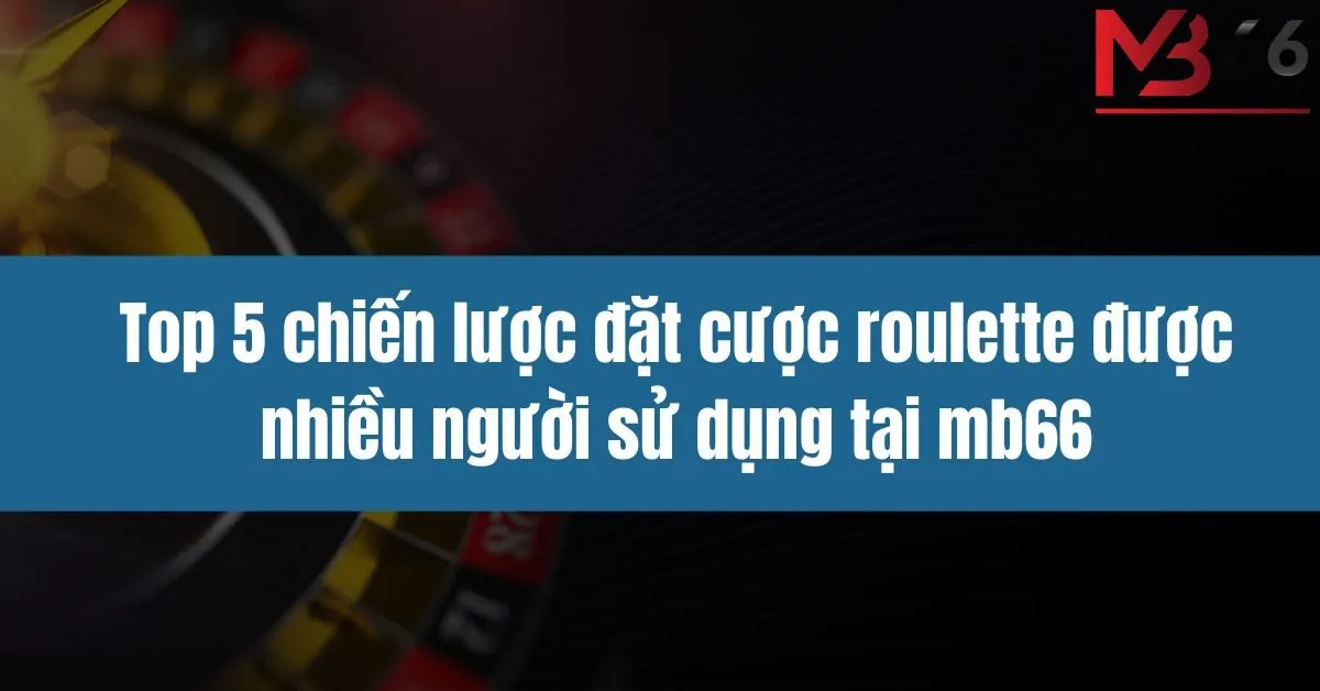 chiến lược đặt cược roulette